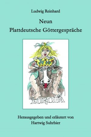 Ludwig Reinhard - Neun Plattdeutsche Göttergespräche
