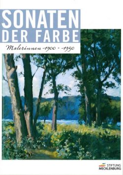 Sonaten der Farben. Malerinnen 1900 – 1950