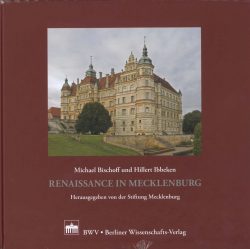 Renaissance in Mecklenburg - Michael Bischoff und Hillert Ibbeken