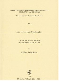 Schriften zur mecklenburgischen Geschichte, Kultur und Landeskunde - Heft 7 - Das Rostocker Stadtarchiv
