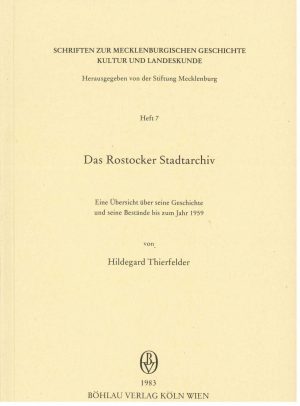 Schriften zur mecklenburgischen Geschichte, Kultur und Landeskunde - Heft 7 - Das Rostocker Stadtarchiv