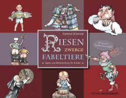 Cover-Hartmut-Schmied-Riesen-Zwerge-Fabeltiere.-Sagen-aus-Mecklenburg-für-Kinder-Wismar-2020