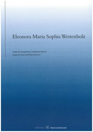 Eleonora Maria Sophia Westenholz - Lieder für Singstimme und Klavier Band I
