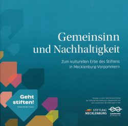 Gemeinsinn und Nachhaltigkeit - Zum kulturellen Erbe des Stiftens in Mecklenburg-Vorpommern - Katalog zur Wanderausstellung