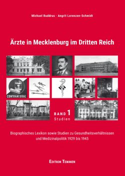Michael Buddrus/Angrit Lorenzen-Schmidt: Ärzte in Mecklenburg im Dritten Reich. - Band 1
