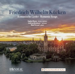 CD Friedrich Wilhelm Kücken Romantische Lieder